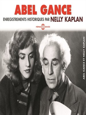 cover image of Abel Gance. Enregistrements historiques par Nelly Kaplan